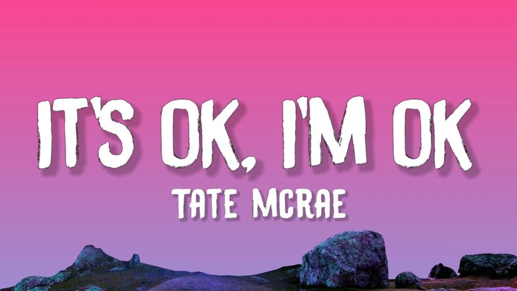 متن و ترجمه آهنگ It’s ok I’m ok از Tate McRae