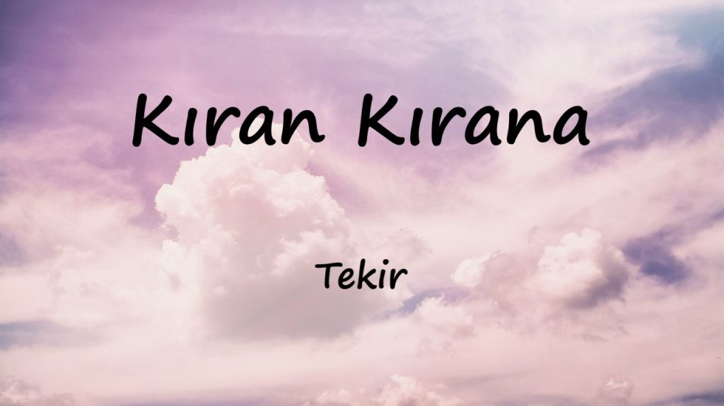 متن و ترجمه آهنگ Kıran Kırana از Tekir