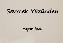 متن و ترجمه آهنگ Sevmek Yüzünden از Yaşar ipek