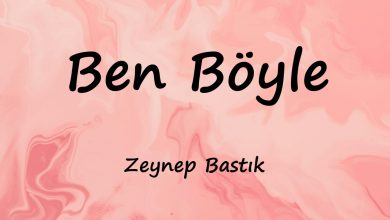 متن و ترجمه آهنگ Ben Böyle از Zeynep Bastık