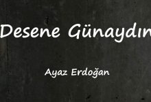 متن و ترجمه آهنگ Desene Günaydın از Ayaz Erdoğan