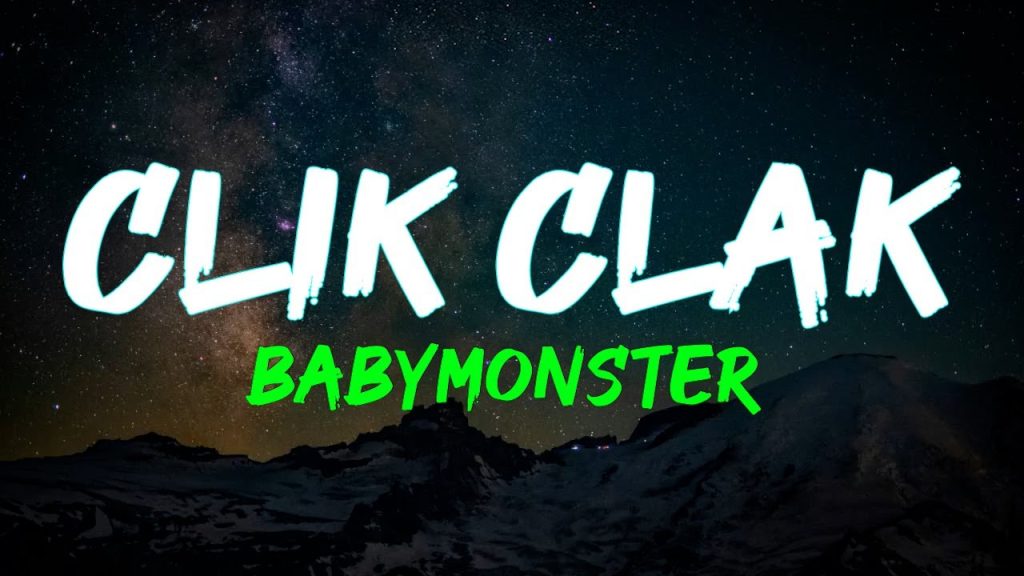 متن و ترجمه آهنگ CLIK CLAK از BABYMONSTER