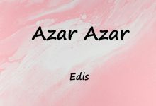 متن و ترجمه آهنگ Azar Azar از Edis