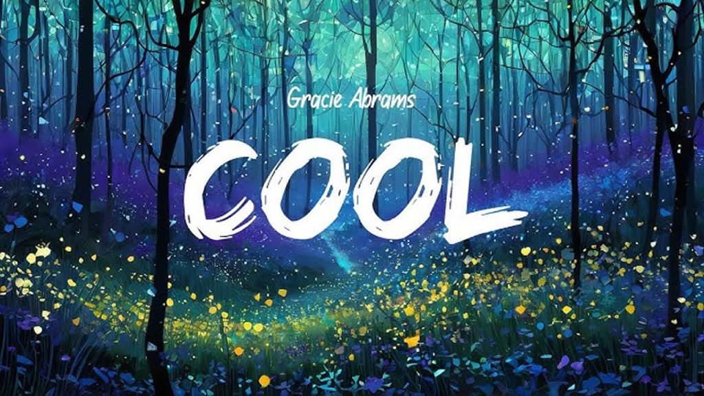 متن و ترجمه آهنگ Cool از Gracie Abrams