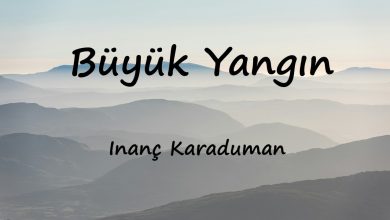 متن و ترجمه آهنگ Büyük Yangın از Inanç Karaduman