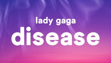 متن و ترجمه آهنگ Disease از Lady Gaga