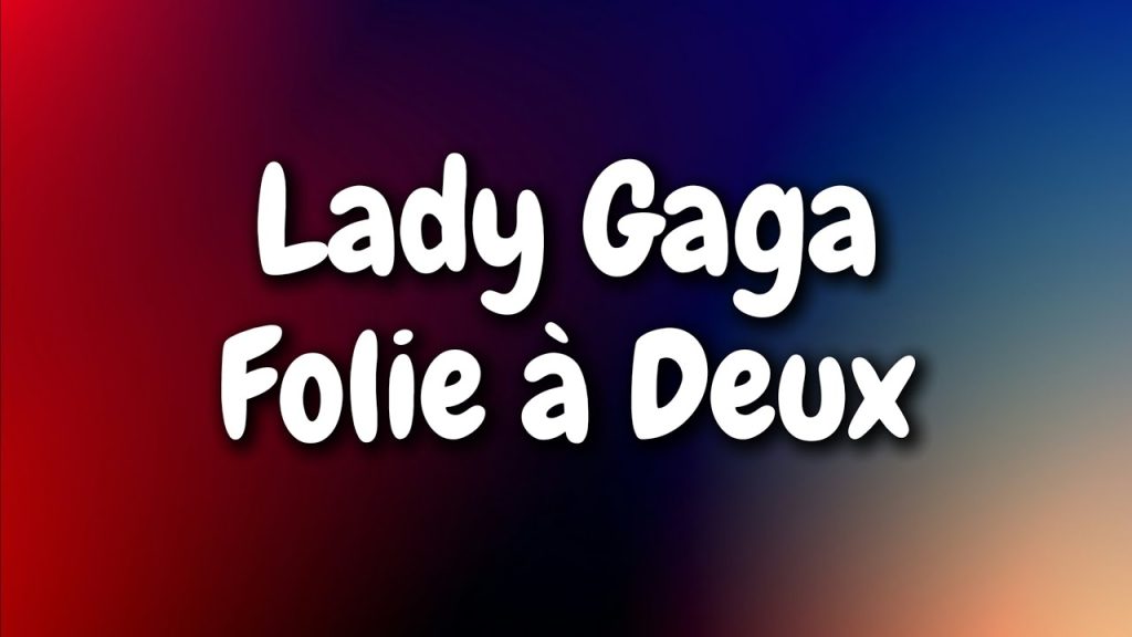 متن و ترجمه آهنگ Folie à Deux از Lady Gaga