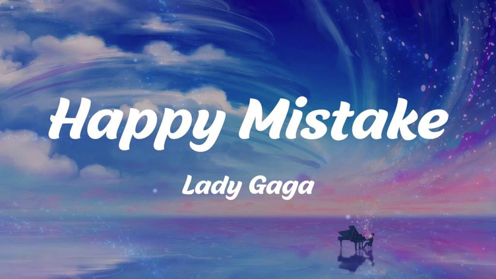 متن و ترجمه آهنگ Happy Mistake از Lady Gaga