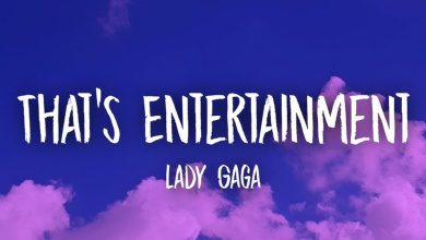 متن و ترجمه آهنگ That’s Entertainment از Lady Gaga