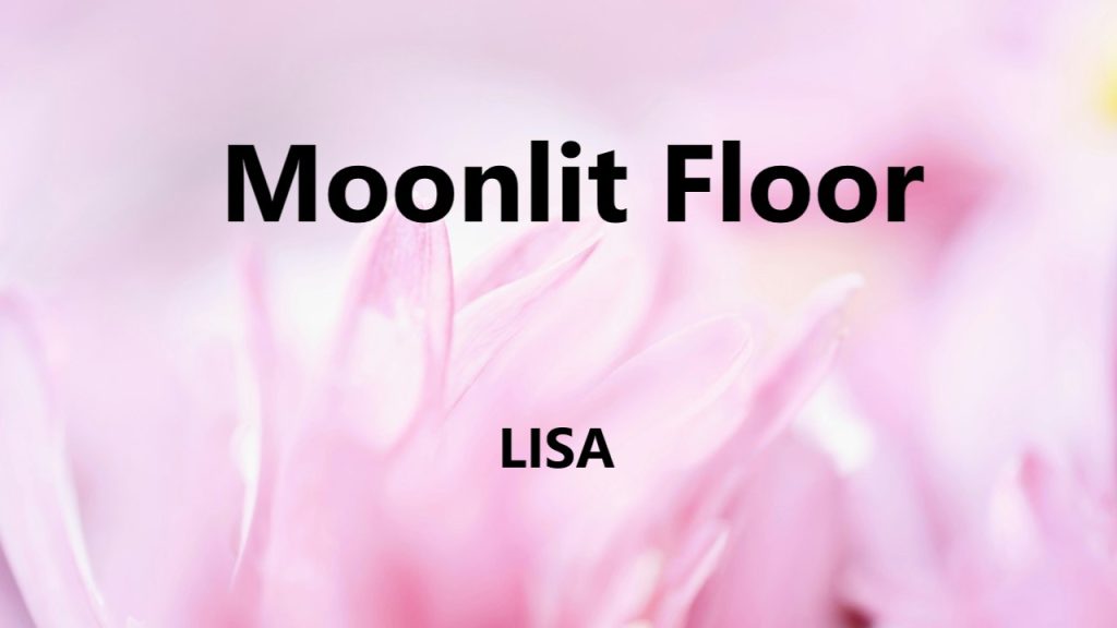 متن و ترجمه آهنگ Moonlit Floor از LISA