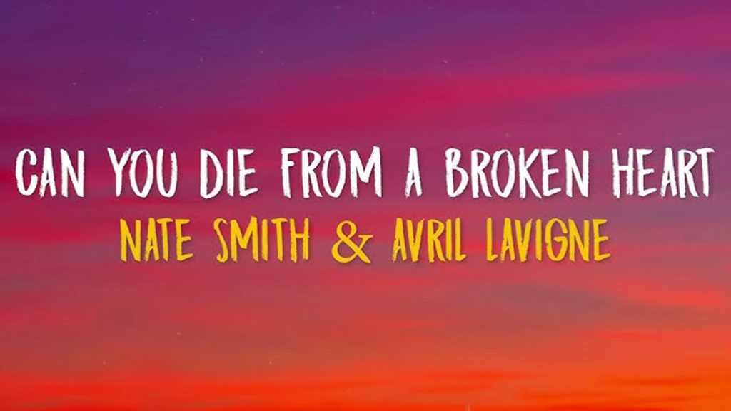 متن و ترجمه آهنگ Can You Die From a Broken Heart از Nate Smith و Avril Lavigne