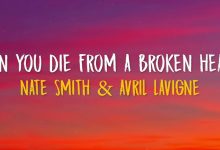 متن و ترجمه آهنگ Can You Die From a Broken Heart از Nate Smith و Avril Lavigne