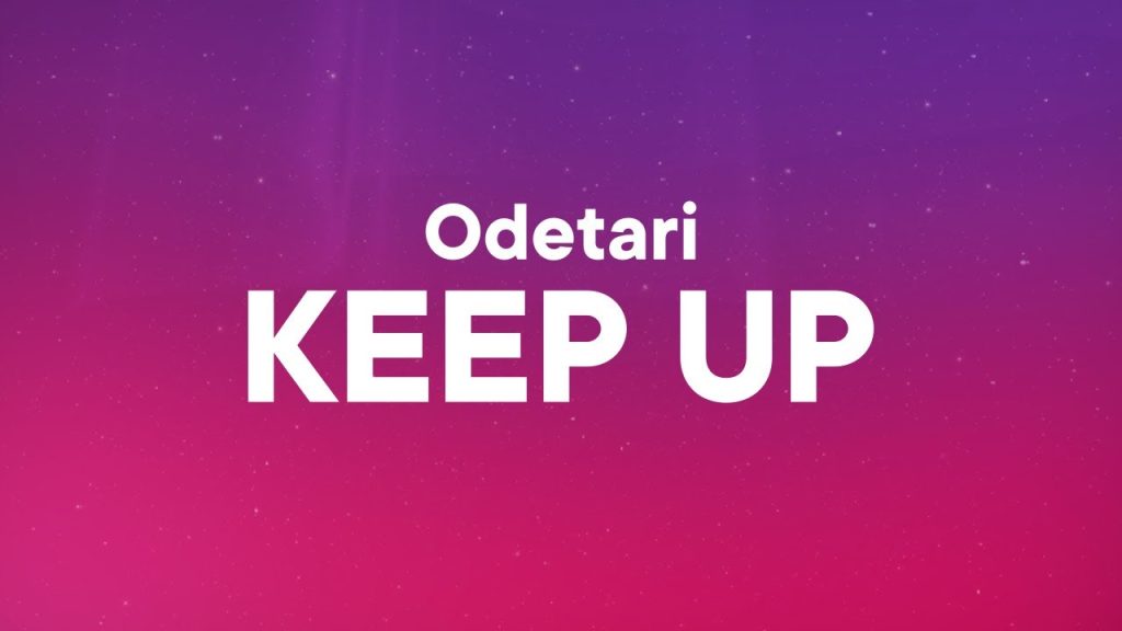 متن و ترجمه آهنگ Keep Up از Odetari