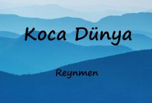 متن و ترجمه آهنگ Koca Dünya از Reynmen