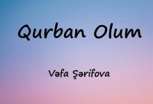 متن و ترجمه آهنگ Qurban Olum از Vəfa Şərifova