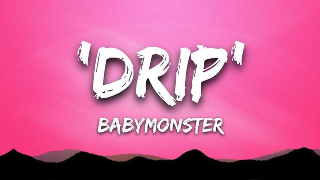 متن و ترجمه آهنگ DRIP از BABYMONSTER