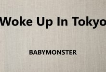 متن و ترجمه آهنگ Woke Up In Tokyo از BABYMONSTER