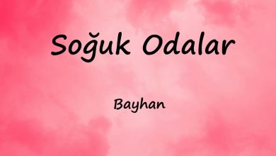 متن و ترجمه آهنگ Soğuk Odalar از Bayhan