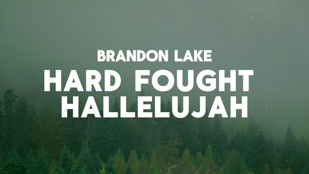 متن و ترجمه آهنگ Hard Fought Hallelujah از Brandon Lake