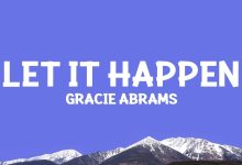 متن و ترجمه آهنگ Let It Happen از Gracie Abrams