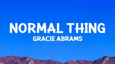 متن و ترجمه آهنگ Normal Thing از Gracie Abrams