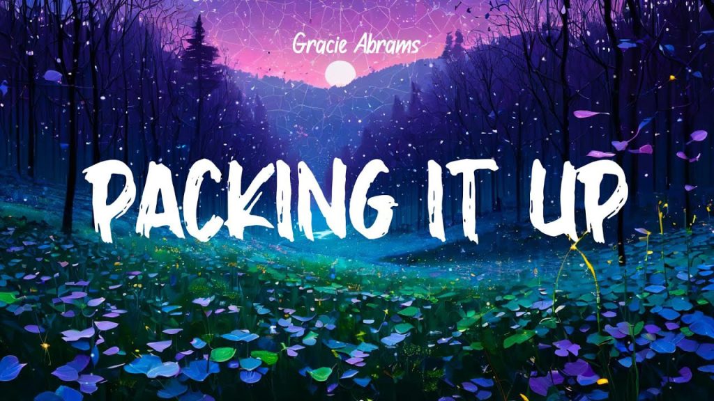 متن و ترجمه آهنگ Packing It Up از Gracie Abrams