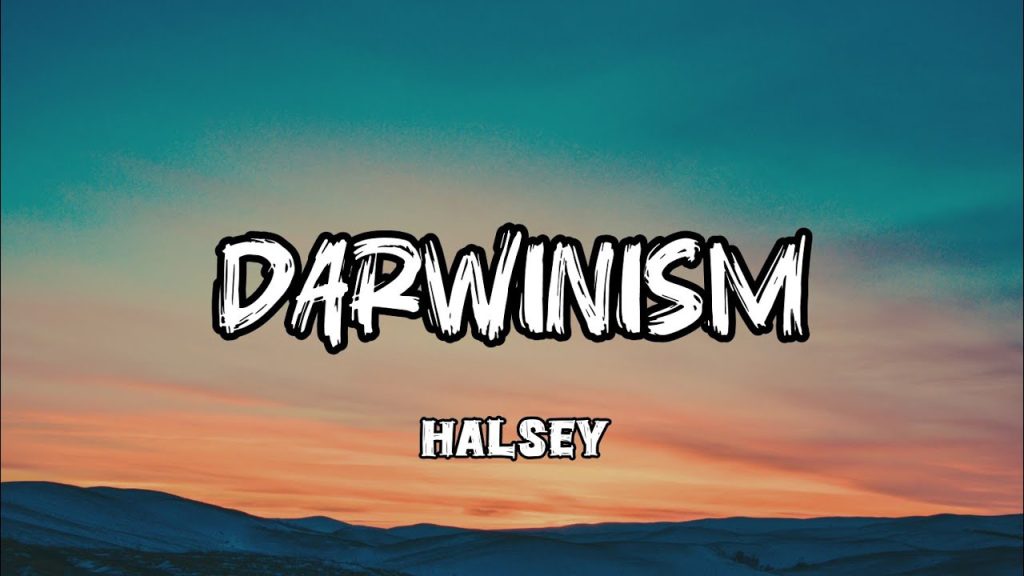 متن و ترجمه آهنگ Darwinism از Halsey