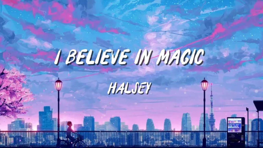 متن و ترجمه آهنگ I Believe in Magic از Halsey