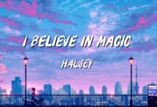 متن و ترجمه آهنگ I Believe in Magic از Halsey