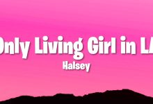 متن و ترجمه آهنگ Only Living Girl in LA از Halsey