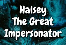 متن و ترجمه آهنگ The Great Impersonator از Halsey