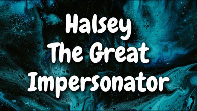 متن و ترجمه آهنگ The Great Impersonator از Halsey