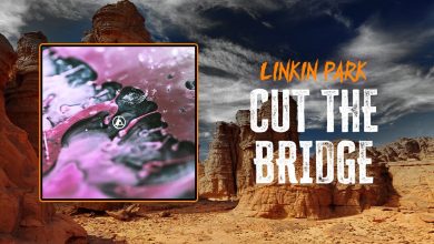 متن و ترجمه آهنگ Cut the Bridge از Linkin Park