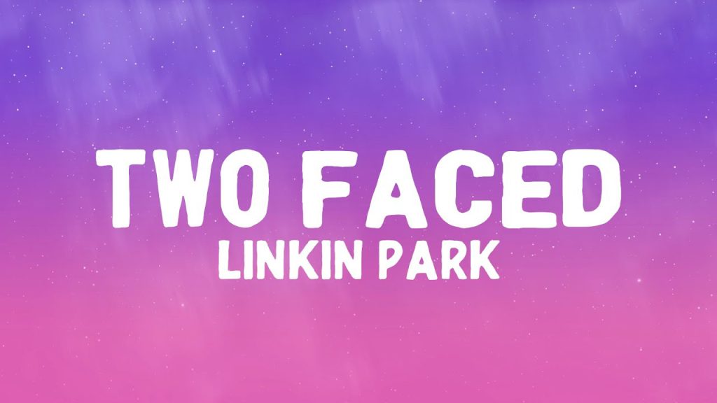 متن و ترجمه آهنگ Two Faced از Linkin Park