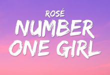 متن و ترجمه آهنگ number one girl از Rosé عضو BLACKPINK