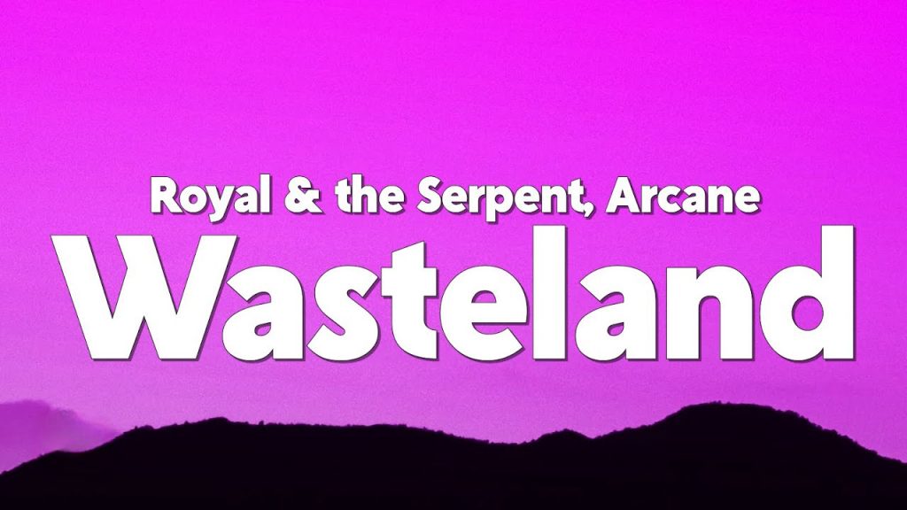 متن و ترجمه آهنگ Wasteland از Royal & the Serpent