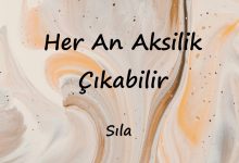 متن و ترجمه آهنگ Her An Aksilik Çıkabilir از Sıla