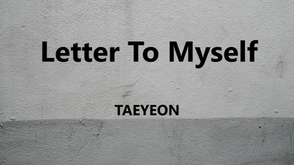 متن و ترجمه آهنگ Letter To Myself از Taeyeon