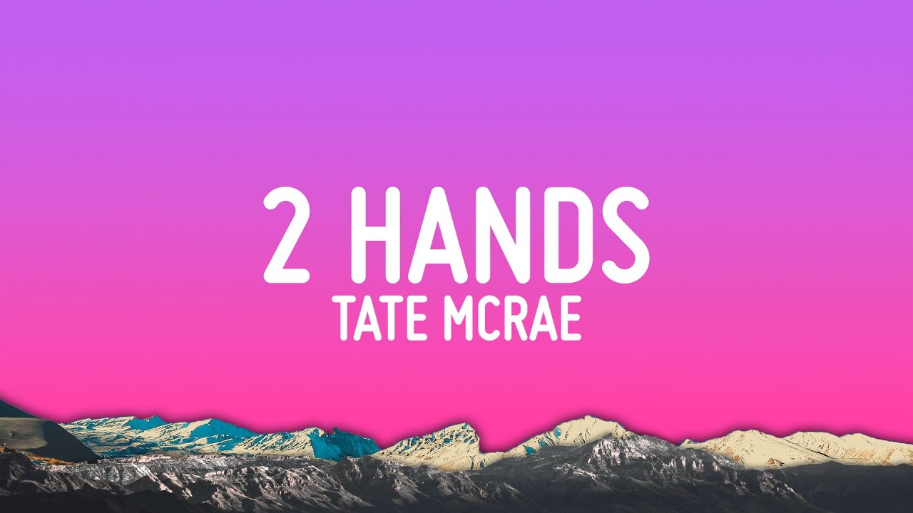 متن و ترجمه آهنگ 2 hands از Tate McRae - ماگرتا