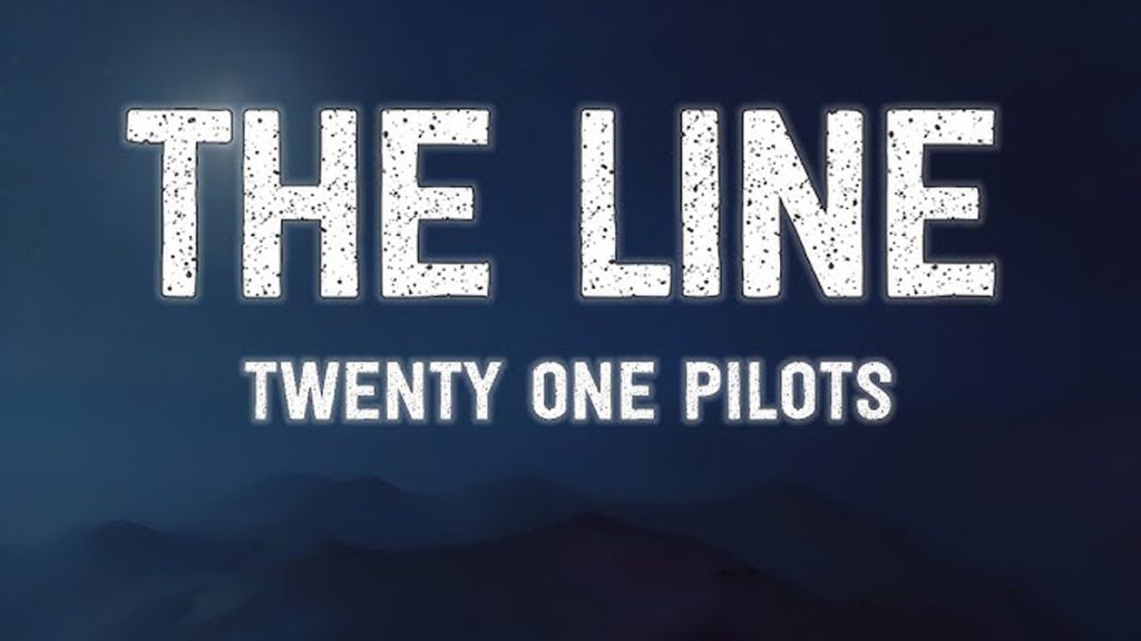 متن و ترجمه آهنگ The Line از Twenty One Pilots