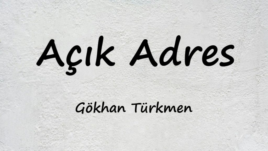 متن و ترجمه آهنگ Açık Adres از Gökhan Türkmen