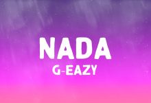 متن و ترجمه آهنگ Nada از G-Eazy