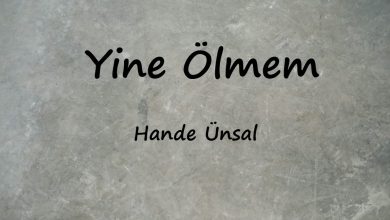 متن و ترجمه آهنگ Yine Ölmem از Hande Ünsal