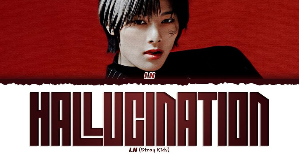 متن و ترجمه آهنگ HALLUCINATION از I.N عضو Stray Kids