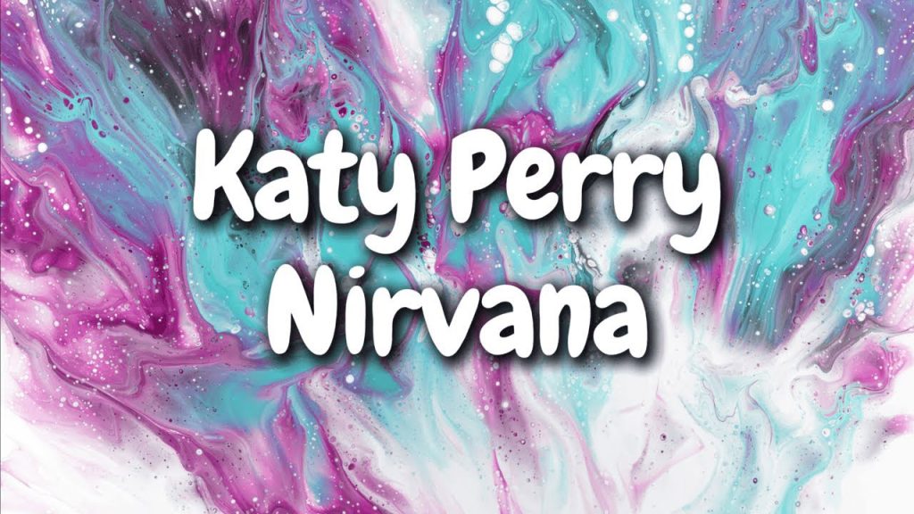 متن و ترجمه آهنگ NIRVANA از Katy Perry