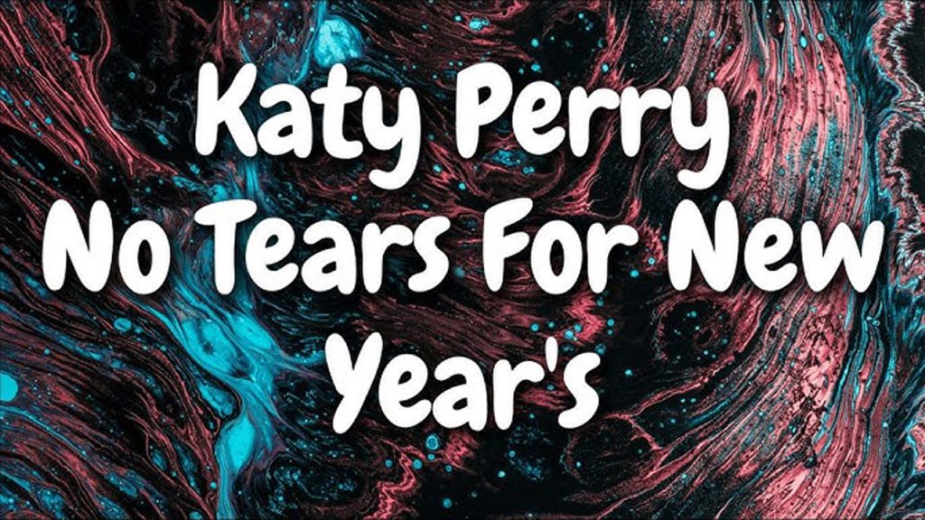 متن و ترجمه آهنگ NO TEARS FOR NEW YEAR’S از Katy Perry