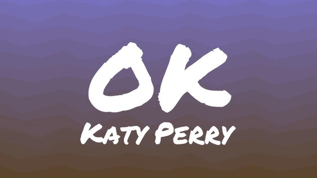 متن و ترجمه آهنگ OK از Katy Perry