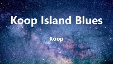 متن و ترجمه آهنگ Koop Island Blues از Koop و Ane Brun