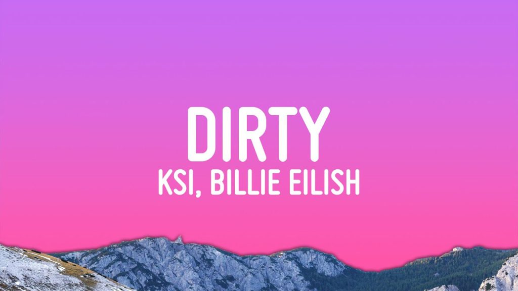 متن و ترجمه آهنگ Dirty از KSI و Billie EIlish