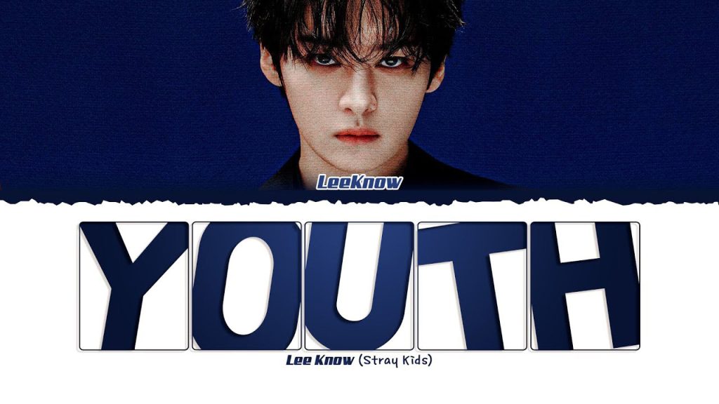 متن و ترجمه آهنگ Youth از LEE KNOW عضو Stray Kids